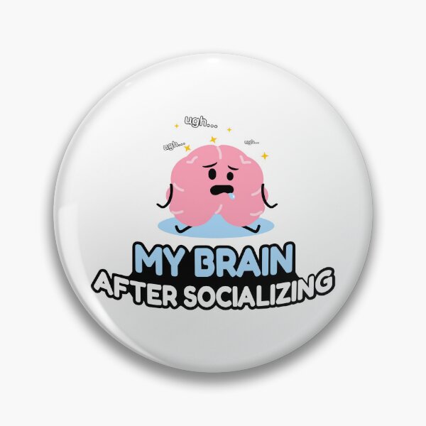 Item preview, My Brain after Socializing- funny cute brain art designed and sold by MYTHIC element.