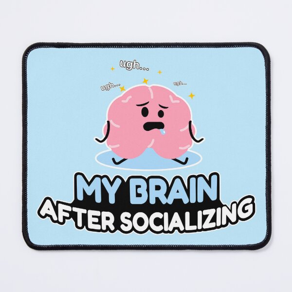 Item preview, My Brain after Socializing- funny cute brain art designed and sold by MYTHIC element.
