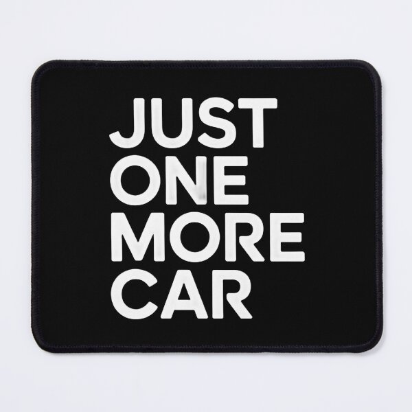 Item preview, JUST ONE MORE CAR designed and sold by carguyclothes.