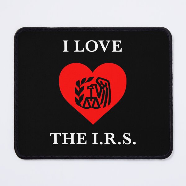 Item preview, I Love the I.R.S. White on Black designed and sold by joshcartoonguy.
