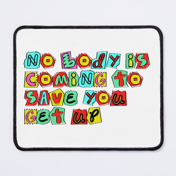 Item preview, Nobody Is Coming To Save You Motivational Life Reality Check designed and sold by SkeletonsDanger.