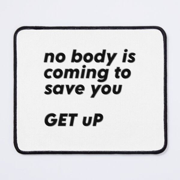 Item preview, Nobody Is Coming To Save You Discover Your Inner Strength Today designed and sold by SkeletonsDanger.