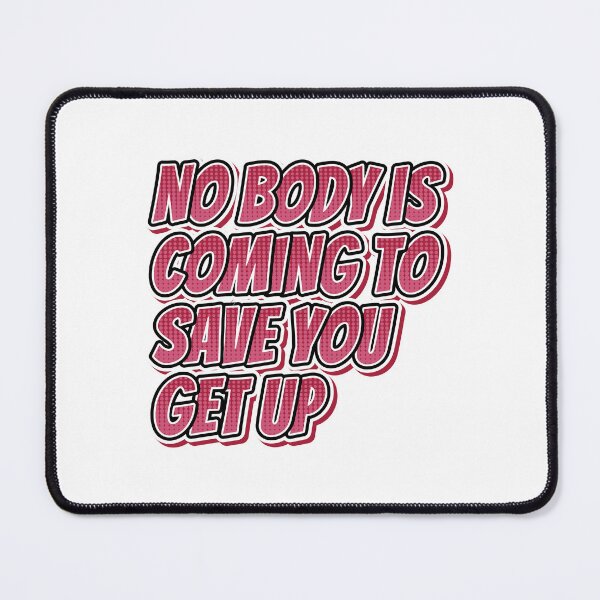 Item preview, Nobody Is Coming To Save You Rely On Yourself And Grow designed and sold by SkeletonsDanger.