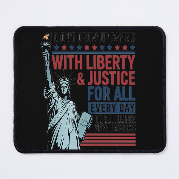 Item preview, I Didn't Grow Up Saying With Liberty & Justice For All Every designed and sold by kakashinn.