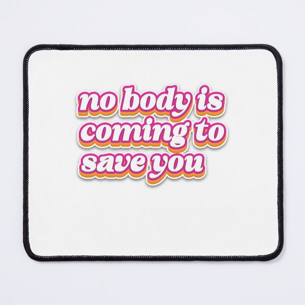 Item preview, Nobody Is Coming To Save You Rise Up And Take Action designed and sold by SkeletonsDanger.