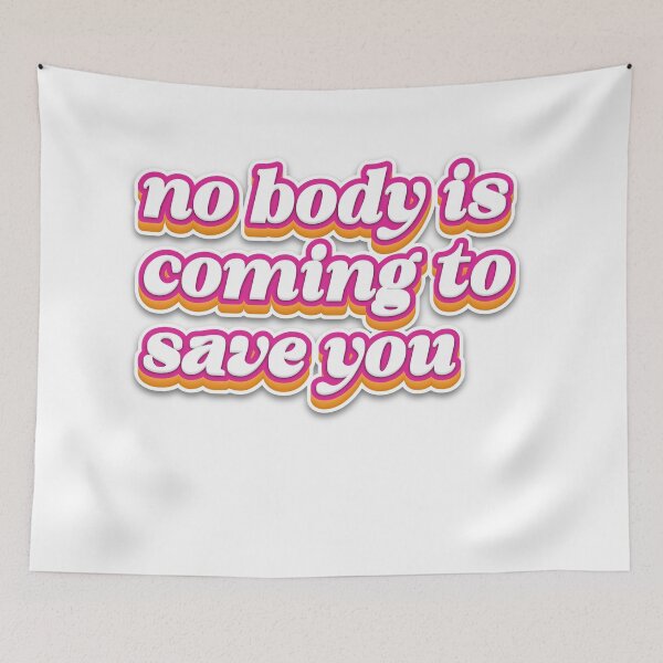 Item preview, Nobody Is Coming To Save You Rise Up And Take Action designed and sold by SkeletonsDanger.