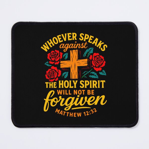 Item preview, Matthew 12:32 Whoever Speaks Against The Holy Spirit Will Not Be Forgiven designed and sold by plushism.
