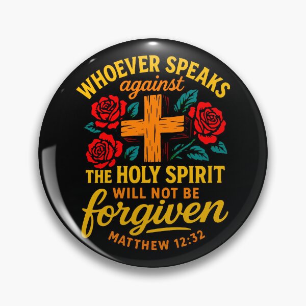 Item preview, Matthew 12:32 Whoever Speaks Against The Holy Spirit Will Not Be Forgiven designed and sold by plushism.