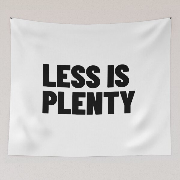Item preview, Less Is Plenty Minimalist Streetwear Typography designed and sold by MotionBanana Art.