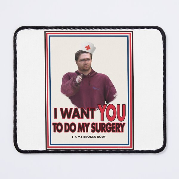 Item preview, I Want YOU to do MY Surgery designed and sold by OrcPiss.