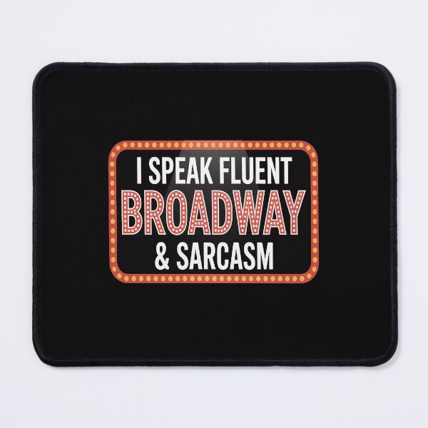 Item preview, I Speak Fluent Broadway and Sarcasm Theatre designed and sold by kakashinn.