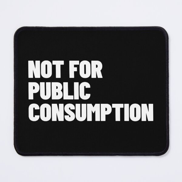 Item preview, Not For Public Consumption Edgy Streetwear (white) designed and sold by MotionBanana Art.
