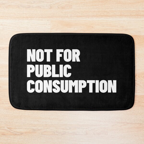 Item preview, Not For Public Consumption Edgy Streetwear (white) designed and sold by MotionBanana Art.