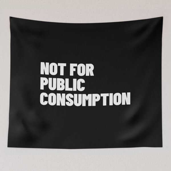 Item preview, Not For Public Consumption Edgy Streetwear (white) designed and sold by MotionBanana Art.