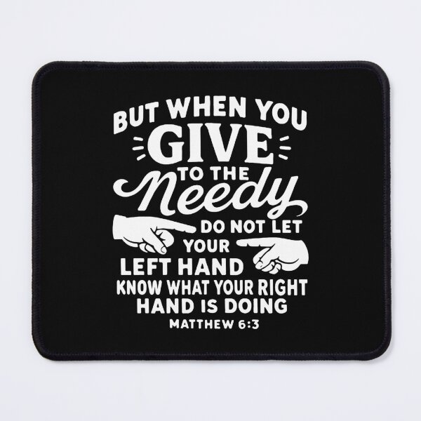 Item preview, Matthew 6:3 When You Give To The Needy Do Not Let Your Left Hand Know designed and sold by plushism.
