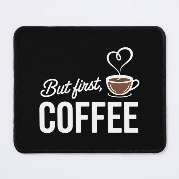 Item preview, But First Coffee Coffee Quote Morning Caffeine Lover designed and sold by TyraYoung.