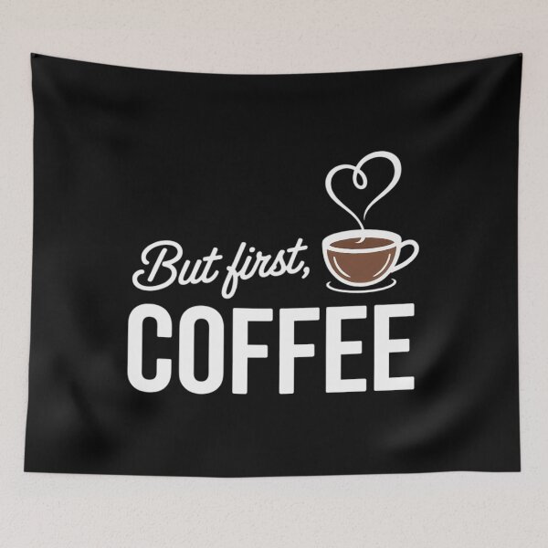 Item preview, But First Coffee Coffee Quote Morning Caffeine Lover designed and sold by TyraYoung.