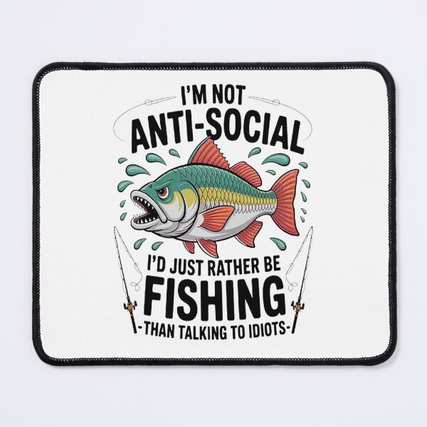 Item preview, I'm Not Anti Social I'd Just Rather Be Fishing Than Talking designed and sold by kakashinn.