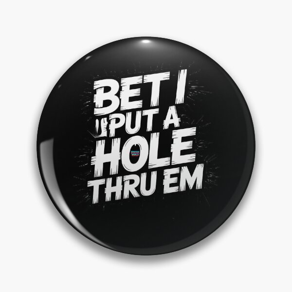 Item preview, Bet I Put A Hole Thru Em designed and sold by SteezeeStore.