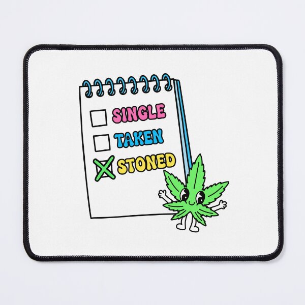 Item preview, Single Taken Stoned Funny Weed Meme Stoner Humor designed and sold by MycoMindsMedia.