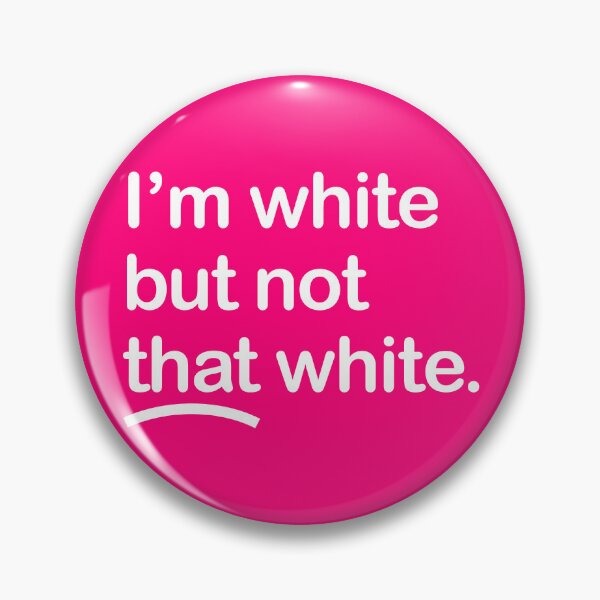 Item preview, I'm white but not that white designed and sold by Thelittlelord.