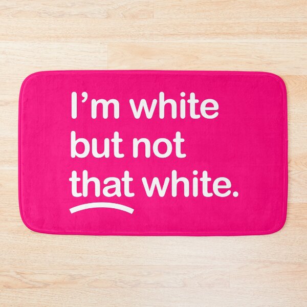 Item preview, I'm white but not that white designed and sold by Thelittlelord.