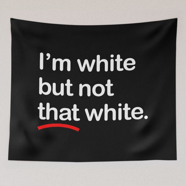Item preview, I'm white but not that white designed and sold by Thelittlelord.