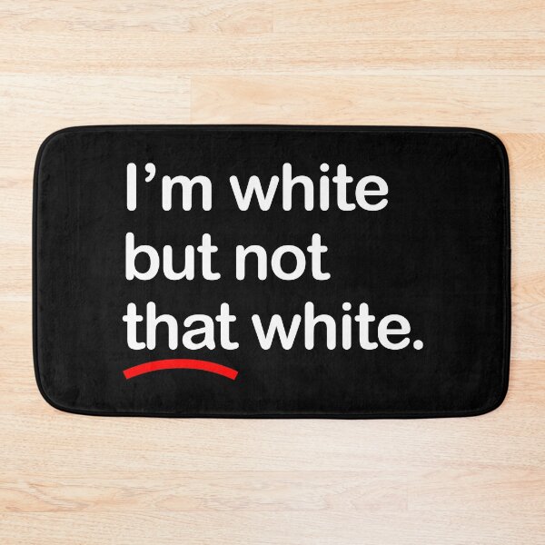 Item preview, I'm white but not that white designed and sold by Thelittlelord.
