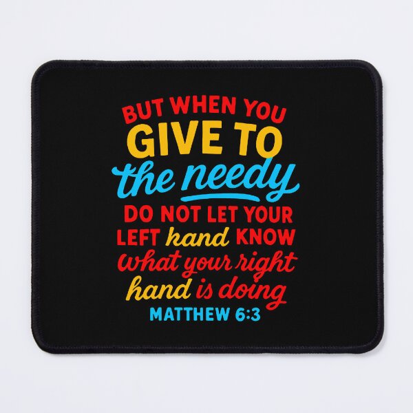 Item preview, Matthew 6:3 When You Give To The Needy Do Not Let Your Left Hand Know designed and sold by plushism.