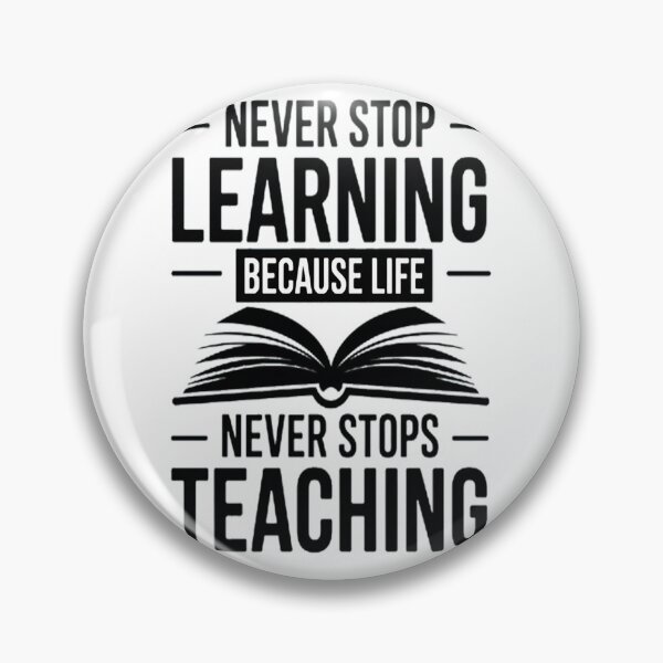 Item preview, Never Stop Learning Because Life Never Stops Teaching designed and sold by CottonCandyPrin.