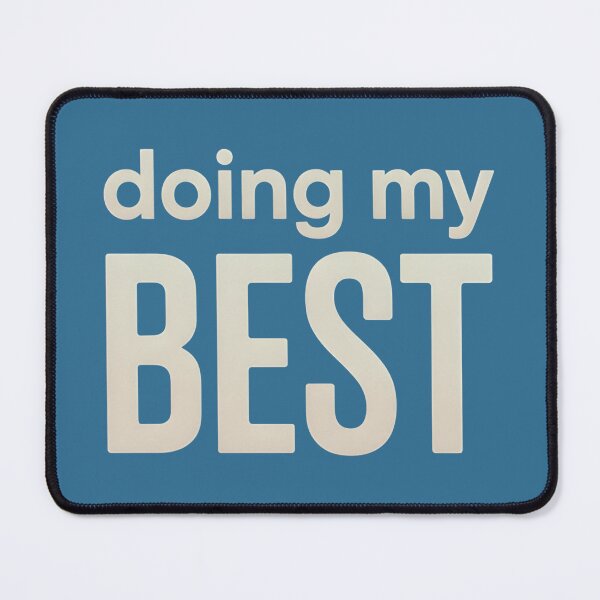 Item preview, Doing My Best Funny Relatable Quote designed and sold by CoastalEmp.