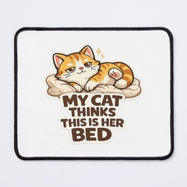 Item preview, My Cat Thinks This Is Her Bed Funny Cat Design designed and sold by StyleLap.