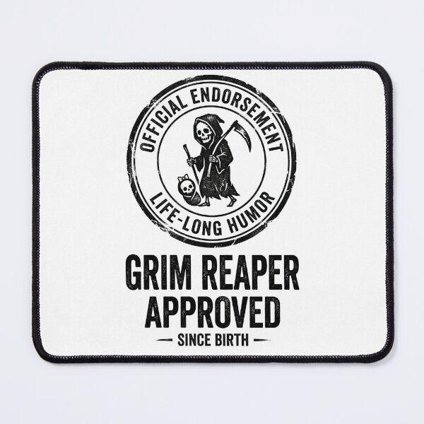 Item preview, Grim Reaper Approved Since Birth designed and sold by DeadlyWhisper.