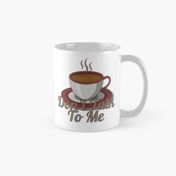 Item preview, Don't Talk To Me Relatable Cute Coffee Designs designed and sold by piercejackson.