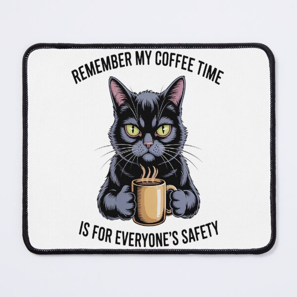 Item preview, Remember My Coffee Time Is For Everyone's Safety Black Cat designed and sold by HaiharryCartoon.