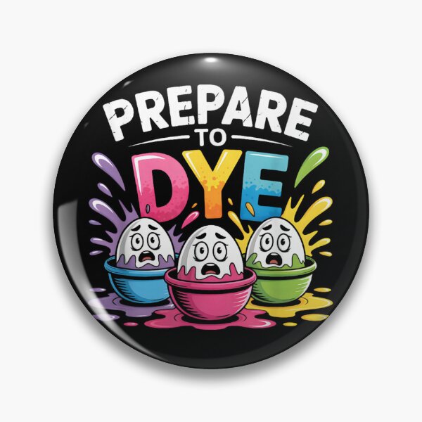 Item preview, Prepare To Dye Funny Easter Eggs Pun Colorful Shirt designed and sold by RuperDelois.
