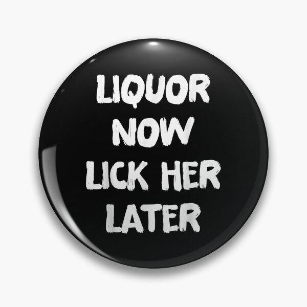 Item preview, Liquor Now Lick Her Later Funny Drinking Party Shirt designed and sold by RuperDelois.
