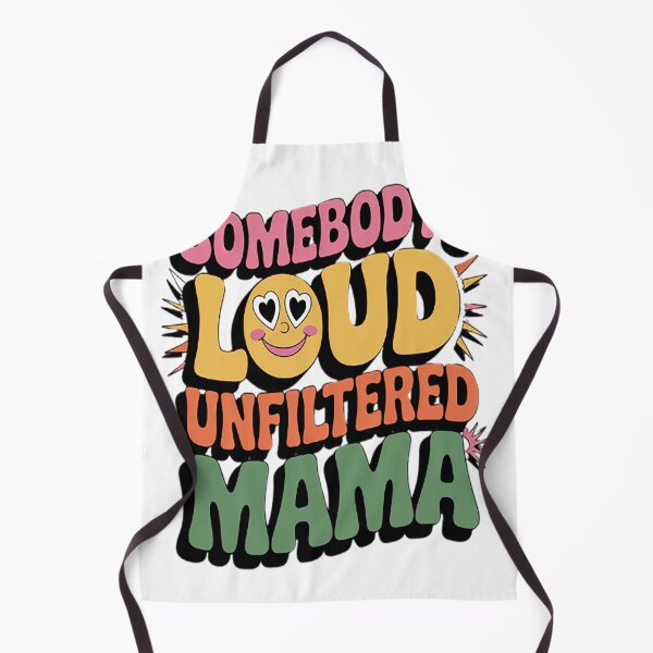 Item preview, Somebody's Loud Unfiltered Mama _1_1 designed and sold by TheRetroStyle.