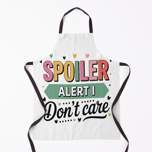 Item preview, Spoiler Alert I Don't Care Quote Saying Humor designed and sold by TheRetroStyle.