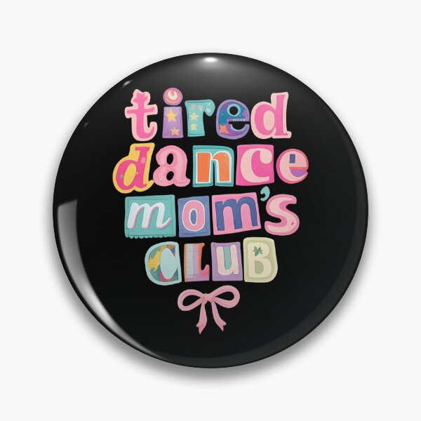 Item preview, Tired Dance Moms Club Mama Mommy Happy Mother's Day Mom Life designed and sold by AnitaBice.