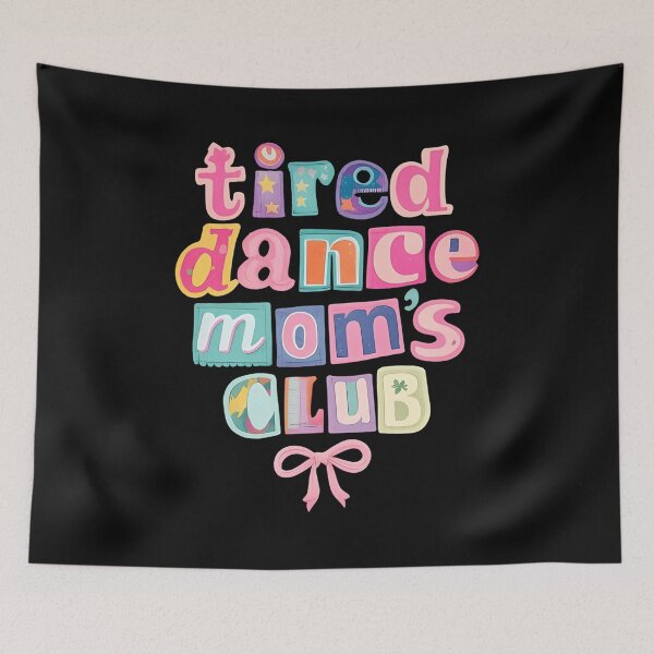 Item preview, Tired Dance Moms Club Mama Mommy Happy Mother's Day Mom Life designed and sold by AnitaBice.