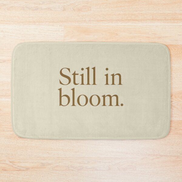 Item preview, Still In Bloom – Minimal Growth & Healing Quote Design designed and sold by Irene Catchmind.