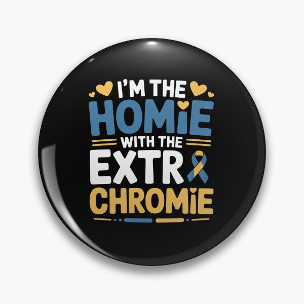 Item preview, I'm The Homie with Extra Chromie Down Syndrome Awareness Day designed and sold by Rrettgison.