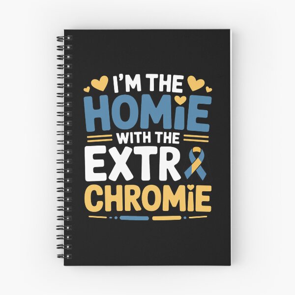 Item preview, I'm The Homie with Extra Chromie Down Syndrome Awareness Day designed and sold by Rrettgison.