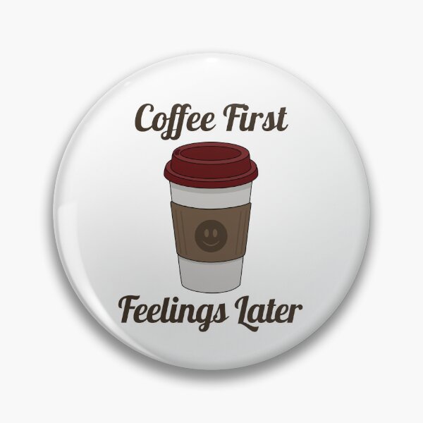 Item preview, Coffee First Feelings Later Cute Coffee To Go Cup Designs designed and sold by piercejackson.