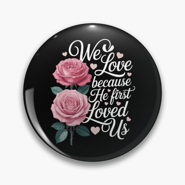 Item preview, We Love Because He First Loved Us Valentine designed and sold by HellD3vil-Art.