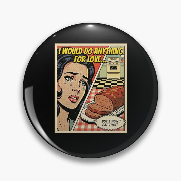 Item preview, I Would Do Anything for Love but I Won't Eat That designed and sold by PetNamedPeeve.