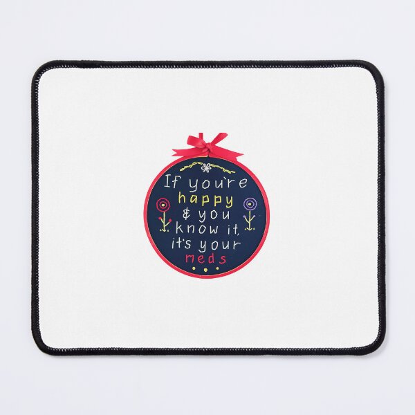Item preview, if you're happy & you know it it's your meds designed and sold by Goozeling.
