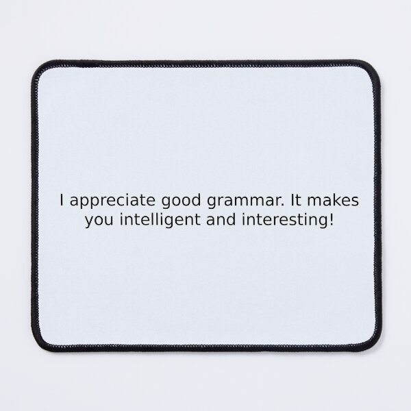 Item preview, I appreciate good grammar. It makes you intelligent and interesting! designed and sold by English Learning.