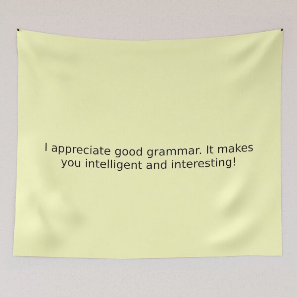 Item preview, I appreciate good grammar. It makes you intelligent and interesting! designed and sold by English Learning.